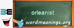 WordMeaning blackboard for orleanist